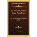 The Book Of Modern Legal Anecdotes: The Bar, Bench, And Woolsack (1873) - Hardcover