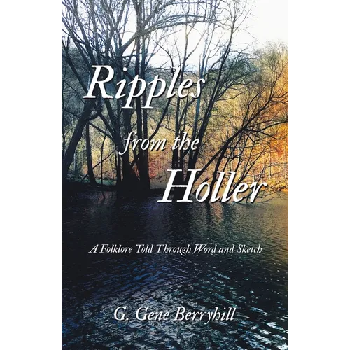 Ripples from the Holler: A Folklore Told Through Word and Sketch - Paperback