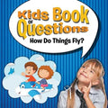 Kids Book of Questions: How Do Things Fly? - Paperback