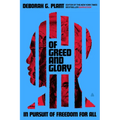 Of Greed and Glory: In Pursuit of Freedom for All - Hardcover