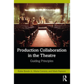 Production Collaboration in the Theatre: Guiding Principles - Paperback