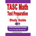 TASC Math Test Preparation and study guide: The Most Comprehensive Prep Book with Two Full-Length TASC Math Tests - Paperback