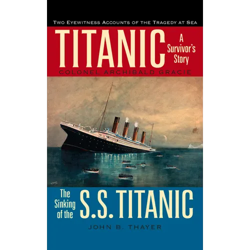 Titanic: A Survivor's Story & the Sinking of the S.S. Titanic - Paperback