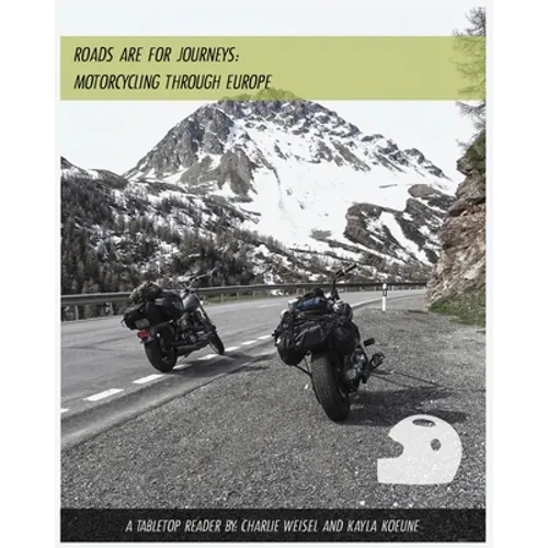 Roads are for Journeys - Motorcycling through Europe - Paperback