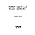 On the Composition of Images, Signs & Ideas - Hardcover