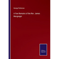 A Few Remains of the Rev. James Macgregor - Paperback