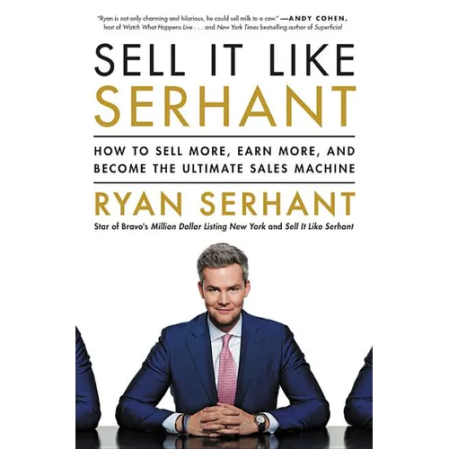 Sell It Like Serhant: How to Sell More, Earn More, and Become the Ultimate Sales Machine - Hardcover