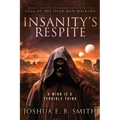 Insanity's Respite: A Grimdark Fantasy Horror Novel - Paperback