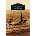Lighthouses of Texas - Hardcover