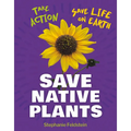 Save Native Plants - Paperback