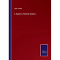 A System of Dental Surgery - Paperback