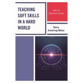 Teaching Soft Skills in a Hard World: Skills for Beginning Teachers - Hardcover