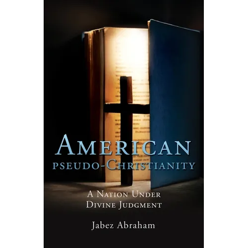 American pseudo-Christianity: A Nation Under Divine Judgment - Paperback