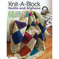 Knit-A-Block Quilts and Afghans: 60 Easy Knit 10 Squares with Fabric and Yarn - Paperback
