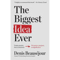The Biggest Idea Ever: Trade anxiety fear and burnout for peace purpose and significance. - Paperback