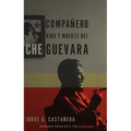 Compañero / Compañero: The Life and Death of Che Guevara: Vida y muerte del Che Guevara--Spanish-language edition - Paperback