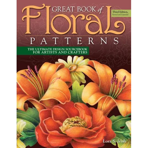 Great Book of Floral Patterns, Third Edition, Revised and Expanded: The Ultimate Design Sourcebook for Artists and Crafters - Paperback