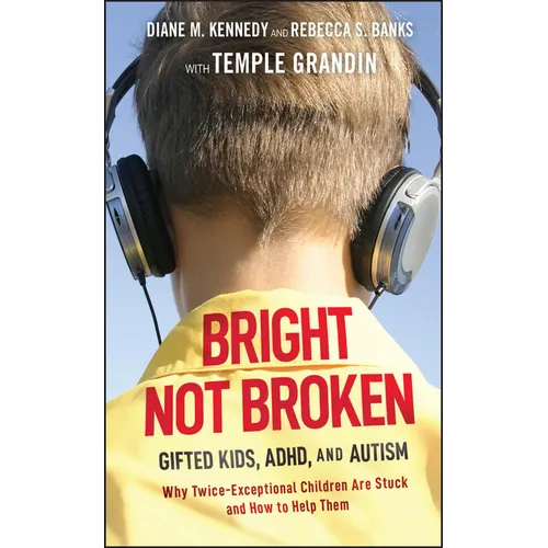 Bright Not Broken: Gifted Kids, Adhd, and Autism - Hardcover