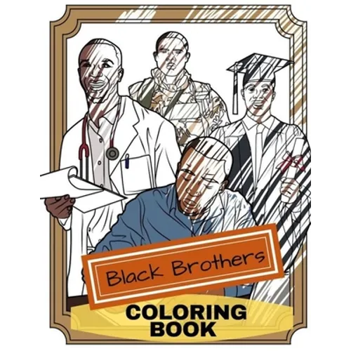 Black Brothers Coloring Book: Adult Coloring Fun, Stress Relief Relaxation and Escape - Paperback