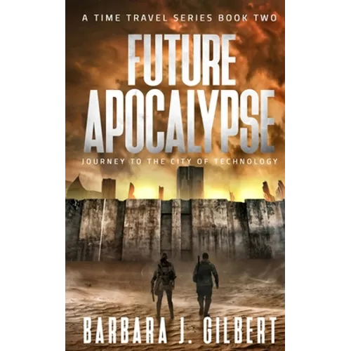 Future Apocalypse: Journey to the City of Technology - Paperback