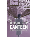 The Whistle Stop Canteen - Paperback