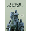 Settler Colonialism: A Theoretical Overview - Paperback