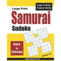 Large Print Samurai Sudoku: 500 Hard to Extreme Sudoku Puzzles Overlapping into 100 Samurai Style - Paperback