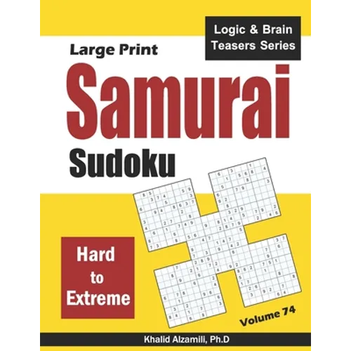 Large Print Samurai Sudoku: 500 Hard to Extreme Sudoku Puzzles Overlapping into 100 Samurai Style - Paperback