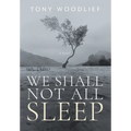 We Shall Not All Sleep - Hardcover