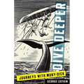 Dive Deeper: Journeys with Moby-Dick - Paperback