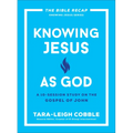 Knowing Jesus as God: A 10-Session Study on the Gospel of John - Paperback