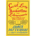 The Secret Lives of Booksellers and Librarians: True Stories of the Magic of Reading - Hardcover