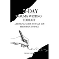 5-Day Trauma Writing Toolkit - Paperback