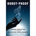 Robot-Proof: Higher Education in the Age of Artificial Intelligence - Paperback