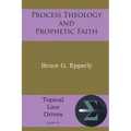 Process Theology and Prophetic Faith - Paperback