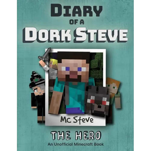 Diary of a Minecraft Dork Steve: Book 2 - The Hero - Paperback