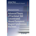 Advanced Theory of Fractional-Slot Concentrated-Wound Permanent Magnet Synchronous Machines - Hardcover