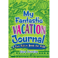 My Fantastic Vacation Journal: A Fun Fill-In Book for Kids - Paperback