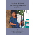 Medical Spanish: A Radiologist's Guide - Paperback