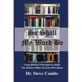 So Shall My Word Be: Using Biblical Principles to Judge the Modern Bible Versions Movement - Paperback