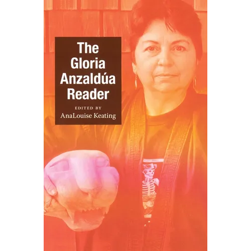 The Gloria Anzaldúa Reader - Paperback