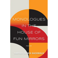 Monologues In the House of Fun Mirrors - Paperback