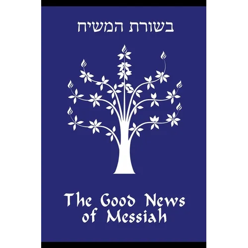 The Good News of Messiah - Paperback