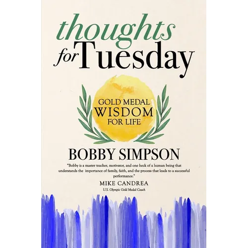 Thoughts for Tuesday: Gold Medal Wisdom for Life - Paperback
