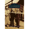 Poughkeepsie: Halfway Up the Hudson - Hardcover
