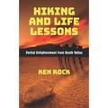 Hiking and Life Lessons: Partial Enlightenment from Death Valley - Paperback
