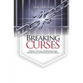 Breaking Curses: Prayers, Decrees, Declarations That Break Curses And Dismantle Evil Altars - Paperback
