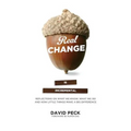 Real Change Is Incremental: Reflections on What We Know, What We Do and How Little Things Make a Big Difference - Paperback