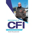 Becoming a Cfi: A Story About the Right Seat. - Paperback