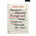 Musical Theatre Script and Song Analysis Through the Ages - Hardcover